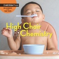 Cover: High Chair Chemistry - MIT Kids Press