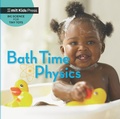 Cover: Bath Time Physics - MIT Kids Press