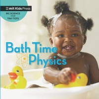 Enlarge image Cover: Bath Time Physics - MIT Kids Press