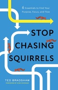 Cover: Stop Chasing Squirrels - Lioncrest Publishing