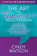 Cover: The Art of Feminine Negotiation - Morgan James Publishing