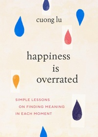 Enlarge image Cover: Happiness Is Overrated - Shambhala Publications Inc