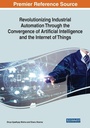 Cover: Revolutionizing Industrial Automation Through the Convergence of Artificial Intelligence and the Internet of Things - Engineering Science Reference