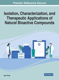 Enlarge image Cover: Isolation, Characterization, and Therapeutic Applications of Natural Bioactive Compounds - IGI Global