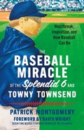 Cover: Baseball Miracle of the Splendid 6 and Towny Townsend - BOOKBABY