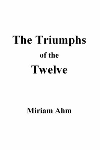 Abbildung von: The Triumphs of the Twelve - BOOKBABY