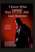 Cover: I Know What Your Vampire Did Last Summer - Iyf Publishing/Dragon Hoard Press