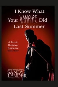 Enlarge image Cover: I Know What Your Vampire Did Last Summer - Iyf Publishing/Dragon Hoard Press