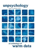 Cover: Unpsychology issue 8: An Anthology of Warm Data - Raw Mixture Publishing