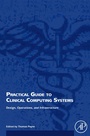Cover: Practical Guide to Clinical Computing Systems - Academic Press