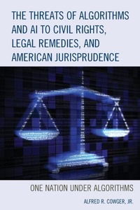 Abbildung von: The Threats of Algorithms and AI to Civil Rights, Legal Remedies, and American Jurisprudence - Lexington Books
