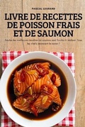 Cover: Livre de Recettes de Poisson Frais Et de Saumon - Pascal Legrand