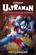 Cover: Ultraman: The Official Novelization - Titan Books