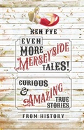 Cover: Even More Merseyside Tales! - The History Press Ltd