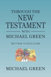Abbildung von: Through the New Testament with Michael Green - Kingsley Books
