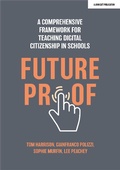 Cover: Futureproof: A comprehensive framework for teaching digital citizenship in schools - John Catt Educational Ltd