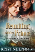 Cover: Reuniting with her Prince (An Aldonia Royals Novel, #3) - An Aldonia Royals Novel