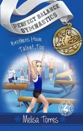 Cover: Brothers Have Talent, Too (Perfect Balance Gymnastics Series, #4) - Perfect Balance Gymnastics Series