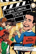 Cover: Lights, Cameras, TEACH! - Dave Burgess Consulting