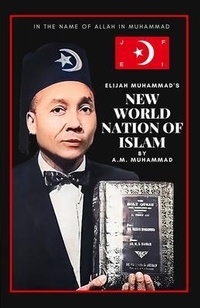 Abbildung von: Elijah Muhammad's New World Nation of Islam - Wahida Clark Presents Publishing, LLC