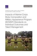 Cover: Impacts of Marine Corps Body Composition and Military Appearance Program (Bcmap) Standards on Individual Outcomes and Talent Management - RAND Corporation