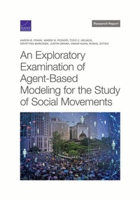 Enlarge image Cover: Exploratory Examination of Agent-Based Modeling for the Study of Social Movements - RAND Corporation