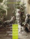 Cover: Les chats: Histoire; Moeurs; Observations; Anecdotes - BoD - Books on Demand