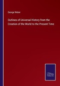 Cover: Outlines of Universal History from the Creation of the World to the Present Time - Salzwasser-Verlag