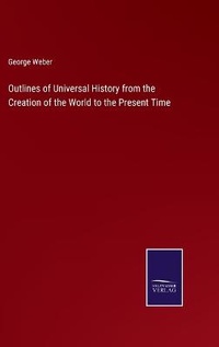 Enlarge image Cover: Outlines of Universal History from the Creation of the World to the Present Time - Salzwasser-Verlag
