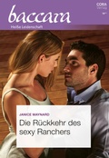 Cover: Die R&uuml;ckkehr des sexy Ranchers - CORA Verlag