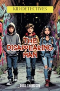 Cover: The Disappearing Man (Kid Detectives, #4) - Ross Thompson