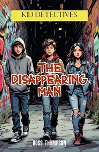 Enlarge image Cover: The Disappearing Man (Kid Detectives, #4) - Ross Thompson
