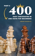 Cover: 400 Easy Checkmates in One Move for Beginners, Part 5 (Chess Puzzles for Kids) - Andon Rangelov