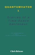 Cover: Quantumvator 1, Diaries of a Time-Space Astronaut (The Adventures of P and Q Series, #1) - Chris Briscoe Publishing