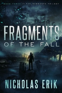 Enlarge image Cover: Fragments of the Fall (The Remnants Trilogy, #3) - The Remnants Trilogy