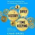 Cover: A Brief History of Timekeeping - HighBridge Audio