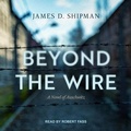 Cover: Beyond the Wire - Tantor Audio