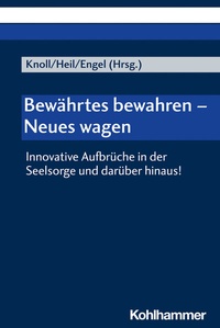 Abbildung von: Bewährtes bewahren - Neues wagen - Kohlhammer