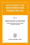 Cover: >Kleine F&uuml;rsten< im Alten Reich. - Duncker & Humblot