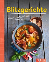 Abbildung von: Blitzgerichte - Schnell, raffiniert und vielseitig - Naumann & Göbel