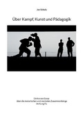 Cover: &Uuml;ber Kampf, Kunst und P&auml;dagogik - BoD - Books on Demand