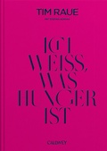 Cover: Ich wei&szlig;, was Hunger ist - Callwey