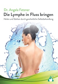 Abbildung von: Die Lymphe in Fluss bringen - AchielVerlag