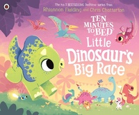 Abbildung von: Ten Minutes to Bed: Little Dinosaur's Big Race - Ladybird