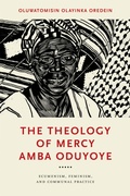 Cover: The Theology of Mercy Amba Oduyoye - University of Notre Dame Press