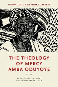 Abbildung von: The Theology of Mercy Amba Oduyoye - University of Notre Dame Press