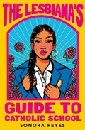 Cover: The Lesbiana's Guide To Catholic School - Faber & Faber
