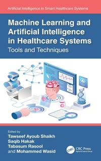 Enlarge image Cover: Machine Learning and Artificial Intelligence in Healthcare Systems - CRC Press