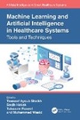 Cover: Machine Learning and Artificial Intelligence in Healthcare Systems - CRC Press