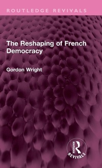 Enlarge image Cover: The Reshaping of French Democracy - Routledge